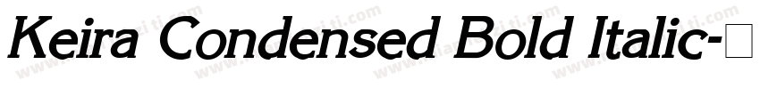 Keira Condensed Bold Italic字体转换